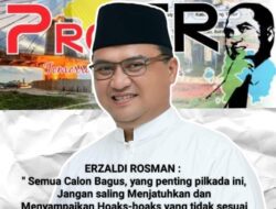 Erzaldi Rosman Ajak Seluruh Masyarakat Ciptakan Pilkada Damai : Jangan Saling Menjatuhkan